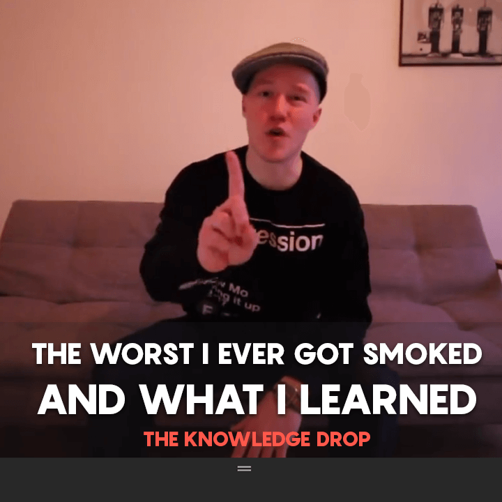 The Worst I Ever Got Smoked and What I Learned